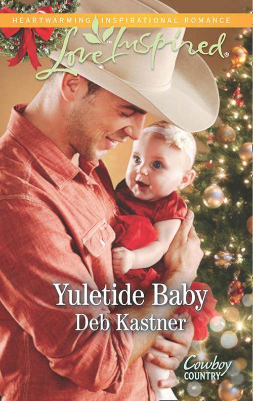 Cowboy Country - Yuletide Baby (Mills &amp; Boon Love Inspired) (Cowboy Country, Book 1): First edition