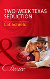 Two-Week Texas Seduction (Mills & Boon Desire) (9781474060806)