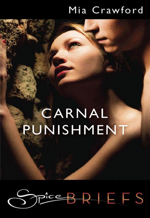 Carnal Punishment (Mills &amp; Boon Spice Briefs): First edition