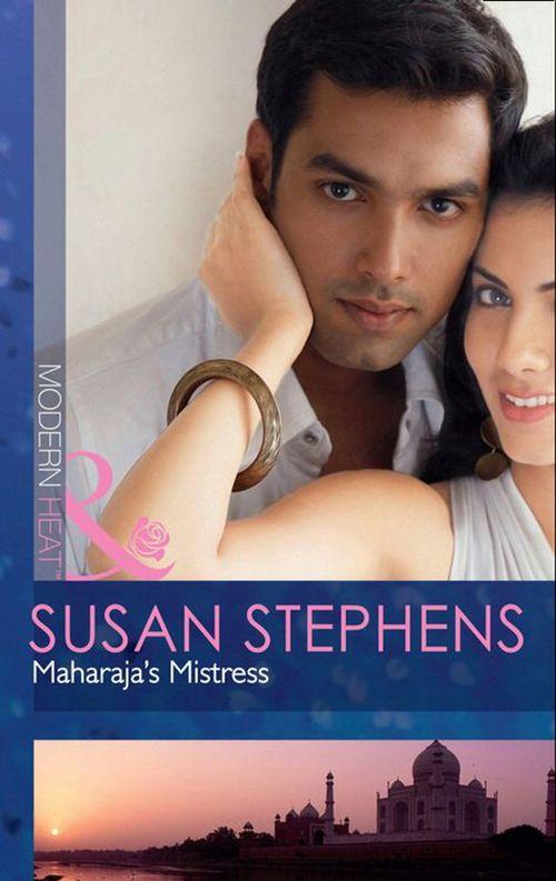 Maharaja&#39;s Mistress (Mills &amp; Boon Modern Heat): First edition