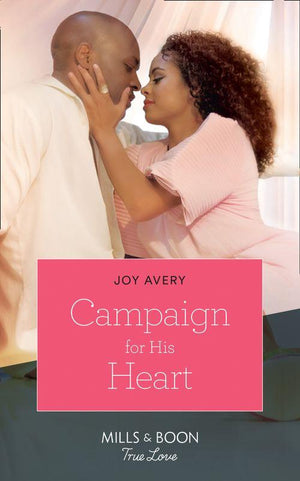 A True North Hero - Campaign For His Heart (Mills &amp; Boon True Love) (A True North Hero, Book 2)