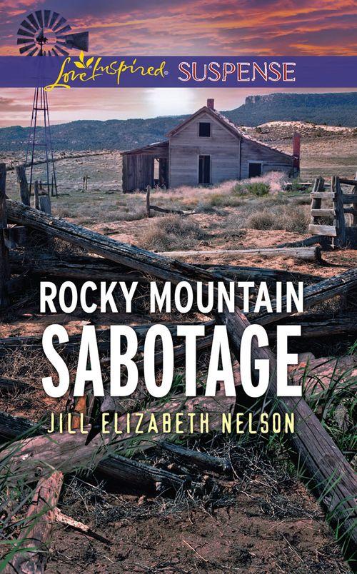 Rocky Mountain Sabotage (Mills &amp; Boon Love Inspired Suspense)