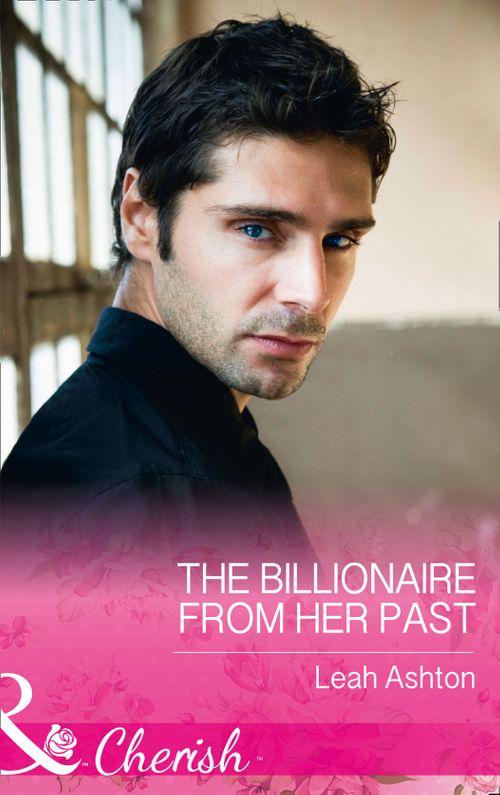 The Billionaire From Her Past (Mills &amp; Boon Cherish)