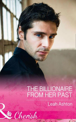 The Billionaire From Her Past (Mills &amp; Boon Cherish)