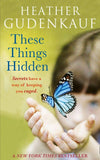 These Things Hidden: First edition (9781408935453)