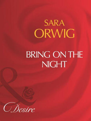 Bring On The Night (Mills & Boon Desire): First edition (9781408960998)