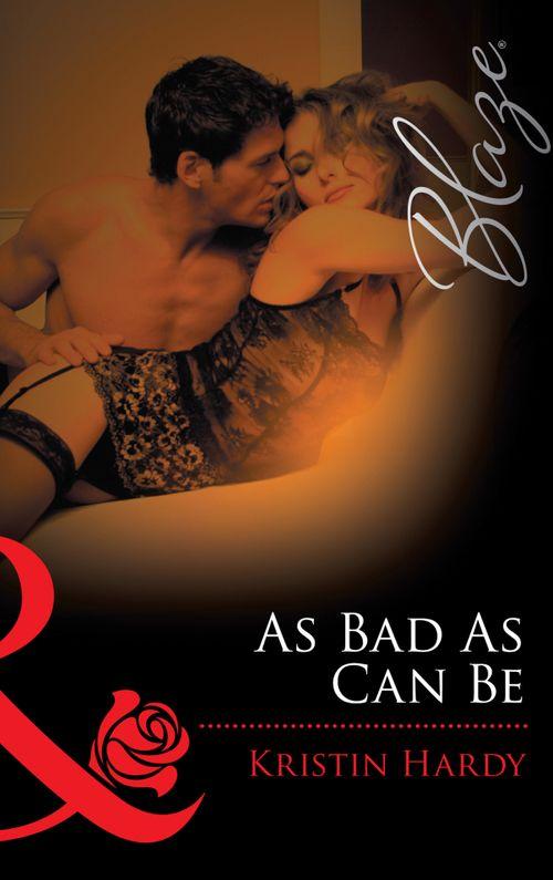 Under the Covers - As Bad As Can Be (Mills &amp; Boon Blaze) (Under the Covers, Book 2): First edition