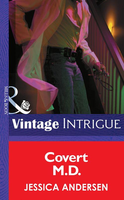 Covert M.D. (Mills &amp; Boon Intrigue): First edition