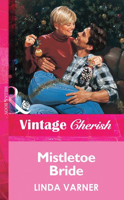 Mistletoe Bride (Mills &amp; Boon Vintage Cherish): First edition