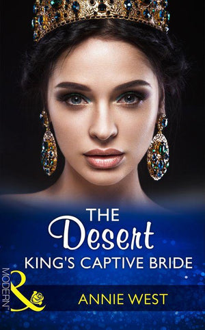 Wedlocked! - The Desert King&#39;s Captive Bride (Mills &amp; Boon Modern) (Wedlocked!, Book 85)