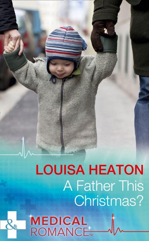 A Father This Christmas? (Mills &amp; Boon Medical)