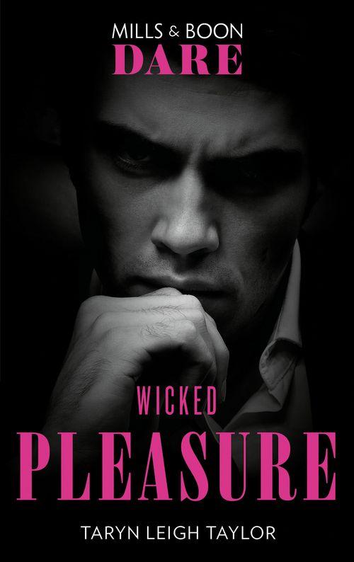 The Business of Pleasure - Wicked Pleasure (Mills &amp; Boon Dare) (The Business of Pleasure, Book 3)