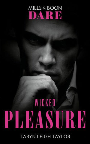 The Business of Pleasure - Wicked Pleasure (Mills &amp; Boon Dare) (The Business of Pleasure, Book 3)