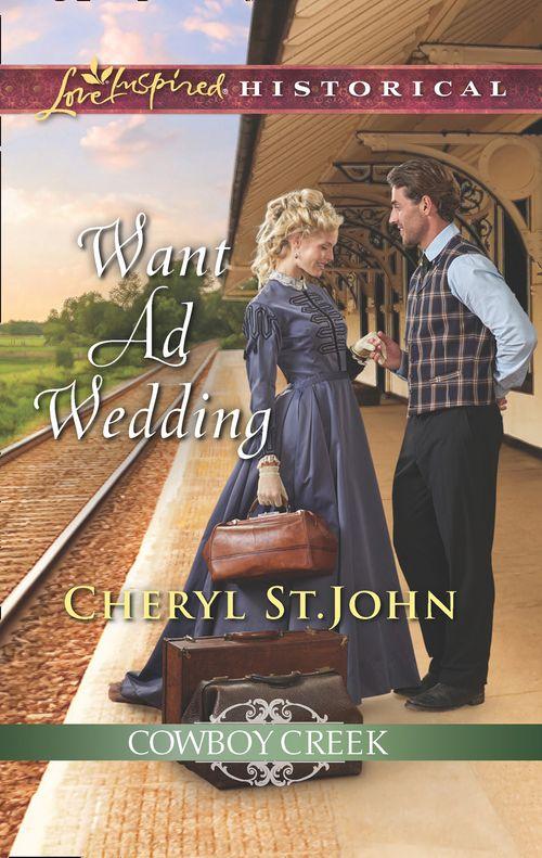Cowboy Creek - Want Ad Wedding (Mills &amp; Boon Love Inspired Historical) (Cowboy Creek, Book 1)