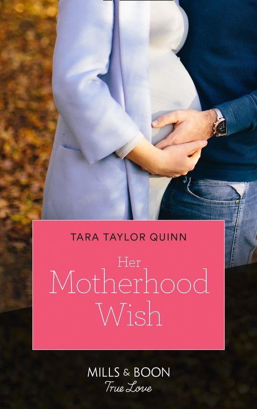 The Parent Portal - Her Motherhood Wish (Mills &amp; Boon True Love) (The Parent Portal, Book 3)
