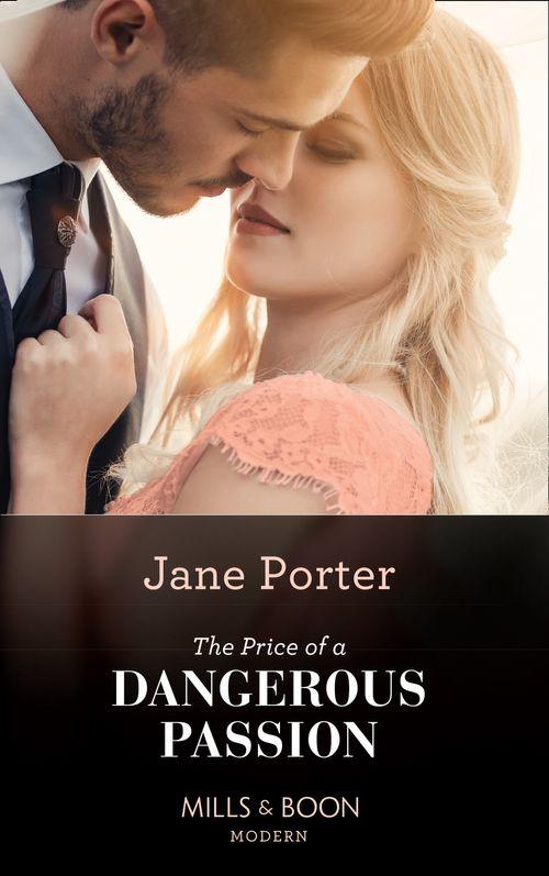 The Price Of A Dangerous Passion (Mills &amp; Boon Modern)