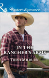 In The Rancher's Arms (Mills & Boon Western Romance) (Blue Falls, Texas, Book 10) (9781474067409)