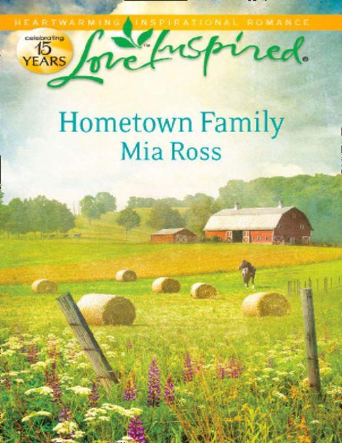 Hometown Family (Mills &amp; Boon Love Inspired): First edition