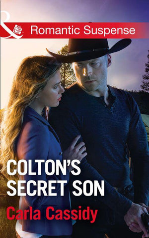 The Coltons of Shadow Creek - Colton&#39;s Secret Son (Mills &amp; Boon Romantic Suspense) (The Coltons of Shadow Creek, Book 1)