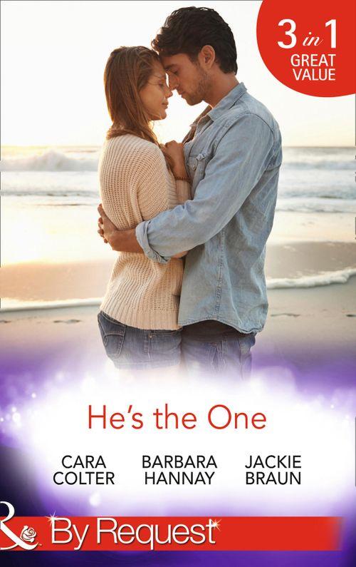 He&#39;s the One: Winning a Groom in 10 Dates / Molly Cooper&#39;s Dream Date / Mr Right There All Along (Mills &amp; Boon By Request): First edition