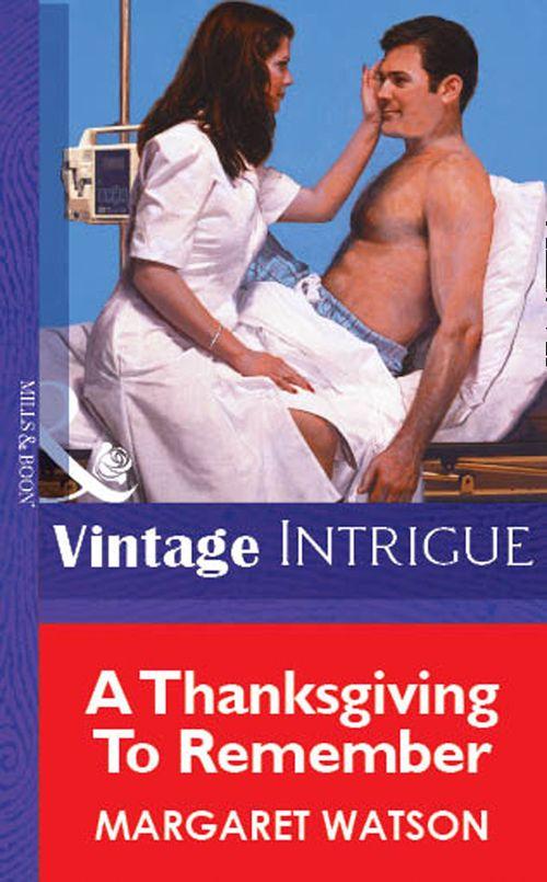 A Thanksgiving To Remember (Mills &amp; Boon Vintage Intrigue): First edition
