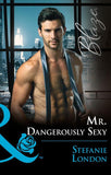 Mr. Dangerously Sexy (Mills & Boon Blaze) (The Dangerous Bachelors Club, Book 4) (9781474065955)
