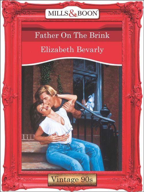Father On The Brink (Mills &amp; Boon Vintage Desire): First edition