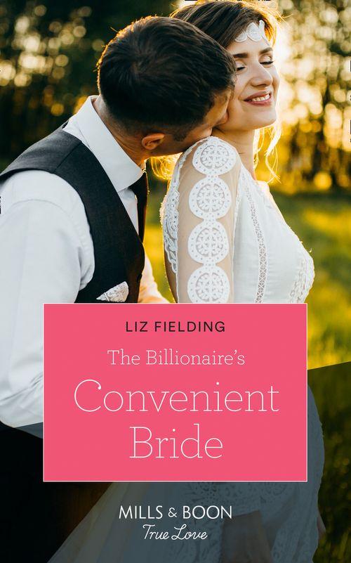 The Billionaire&#39;s Convenient Bride (Mills &amp; Boon True Love)