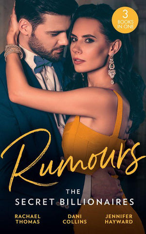 Rumours: The Secret Billionaires: Di Marcello&#39;s Secret Son (The Secret Billionaires) / Xenakis&#39;s Convenient Bride (The Secret Billionaires) / Salazar&#39;s One-Night Heir (The Secret Billionaires)