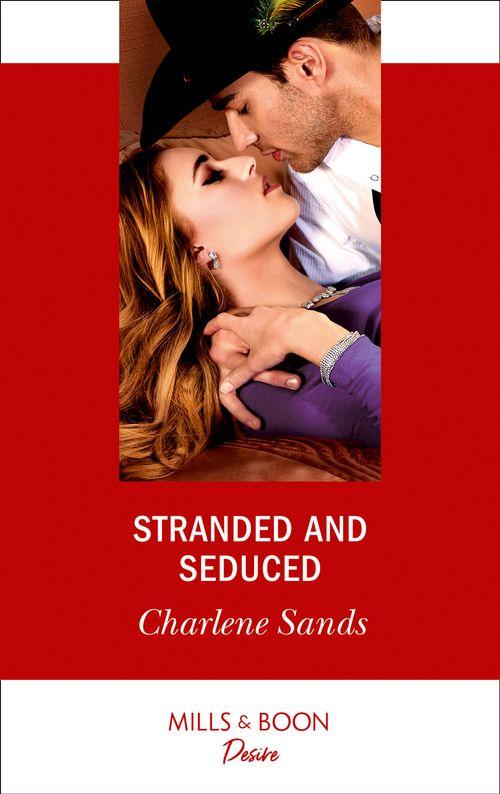 Boone Brothers of Texas - Stranded And Seduced (Mills &amp; Boon Desire) (Boone Brothers of Texas, Book 2)