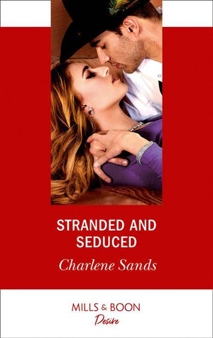 Boone Brothers of Texas - Stranded And Seduced (Mills &amp; Boon Desire) (Boone Brothers of Texas, Book 2)