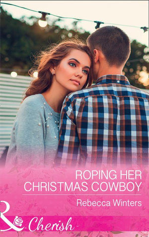 Sapphire Mountain Cowboys - Roping Her Christmas Cowboy (Mills &amp; Boon Cherish) (Sapphire Mountain Cowboys, Book 4)