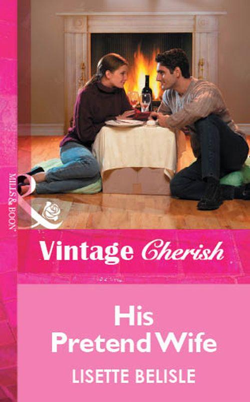 His Pretend Wife (Mills &amp; Boon Vintage Cherish): First edition