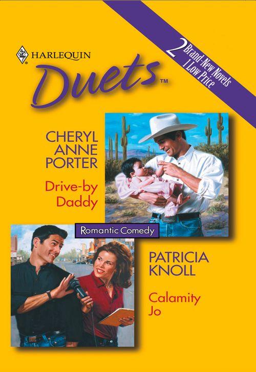 Drive-By Daddy: Drive-By Daddy / Calamity Jo (Mills &amp; Boon Silhouette): First edition