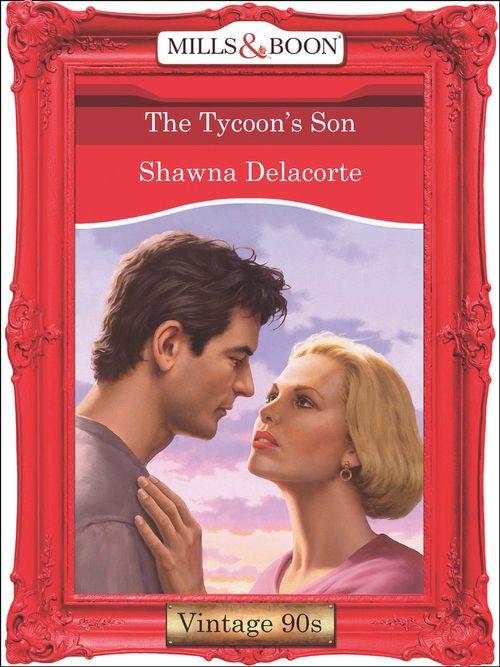 The Tycoon&#39;s Son (Mills &amp; Boon Vintage Desire): First edition