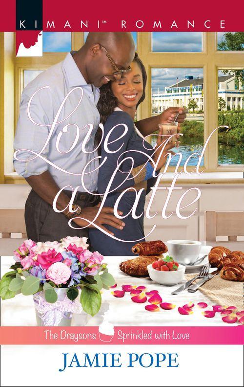 The Draysons: Sprinkled with Love - Love And A Latte (The Draysons: Sprinkled with Love, Book 5)