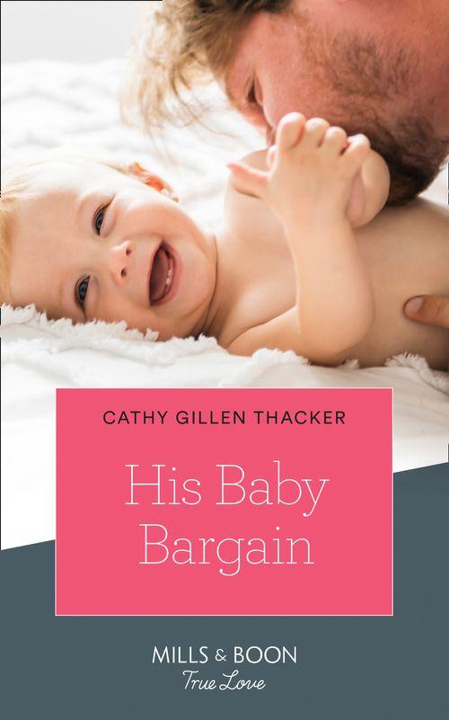 Texas Legends: The McCabes - His Baby Bargain (Mills &amp; Boon True Love) (Texas Legends: The McCabes, Book 4)