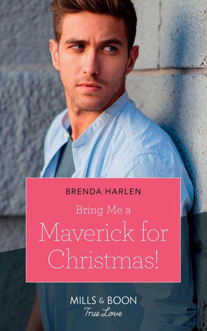 Montana Mavericks: The Lonelyhearts Ranch - Bring Me A Maverick For Christmas! (Mills &amp; Boon True Love) (Montana Mavericks: The Lonelyhearts Ranch, Book 6)
