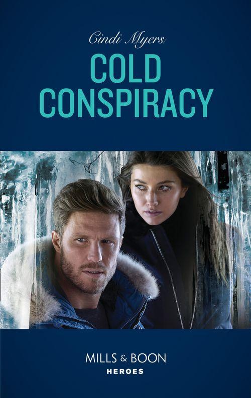 Eagle Mountain Murder Mystery: Winter Storm W - Cold Conspiracy (Mills &amp; Boon Heroes) (Eagle Mountain Murder Mystery: Winter Storm W, Book 3)