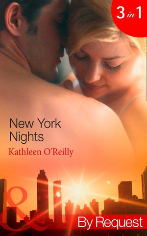 New York Nights: Shaken and Stirred (Those Sexy O&#39;Sullivans, Book 1) / Intoxicating! (Those Sexy O&#39;Sullivans, Book 2) / Nightcap (Those Sexy O&#39;Sullivans, Book 3) (Mills &amp; Boon By Request): First edition