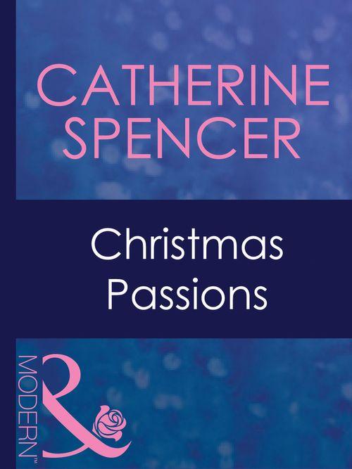 Christmas Passions (Mills &amp; Boon Modern): First edition