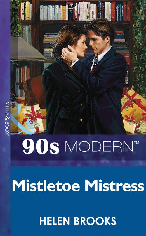 Mistletoe Mistress (Mills &amp; Boon Vintage 90s Modern): First edition