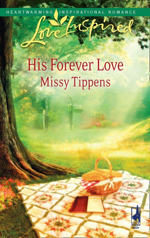 His Forever Love (Mills &amp; Boon Love Inspired): First edition
