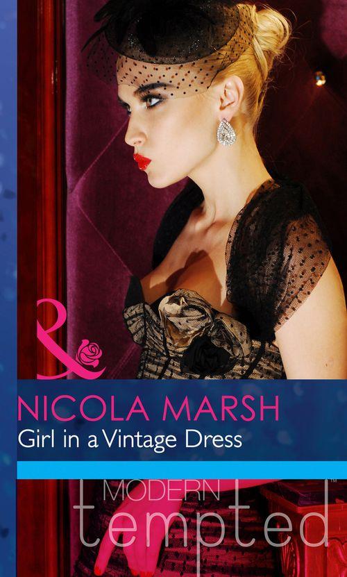 Girl in a Vintage Dress (Mills &amp; Boon Modern Heat): First edition