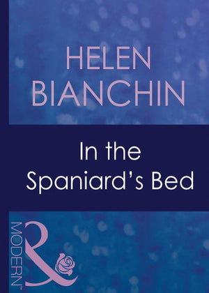 Latin Lovers - In The Spaniard&#39;s Bed (Mills &amp; Boon Modern) (Latin Lovers, Book 12): First edition