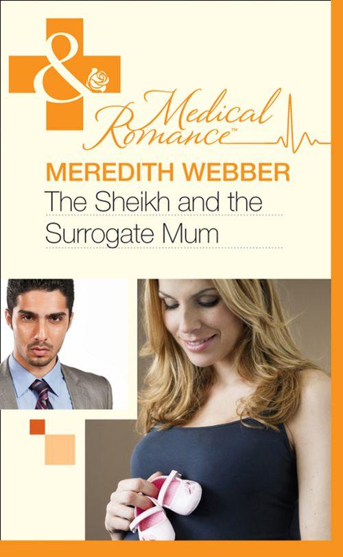 The Sheikh and the Surrogate Mum (Mills &amp; Boon Medical): First edition