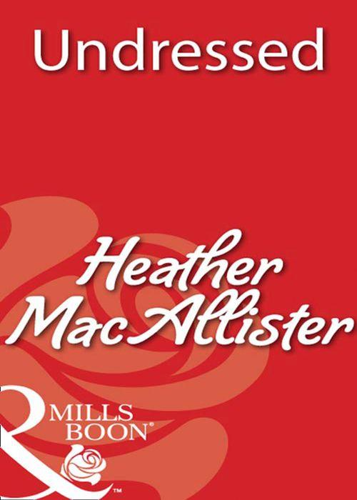 Undressed (Mills &amp; Boon Blaze): First edition