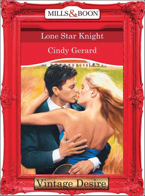 Texas Cattleman&#39;s Club - Lone Star Knight (Mills &amp; Boon Desire) (Texas Cattleman&#39;s Club, Book 8): First edition