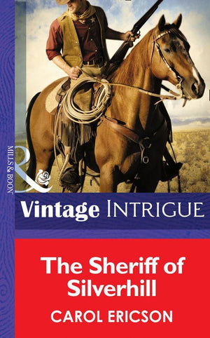 The Sheriff Of Silverhill (Mills &amp; Boon Intrigue): First edition