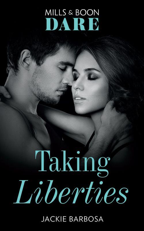 Taking Liberties (Mills & Boon Spice Briefs): First edition (9781408973394)